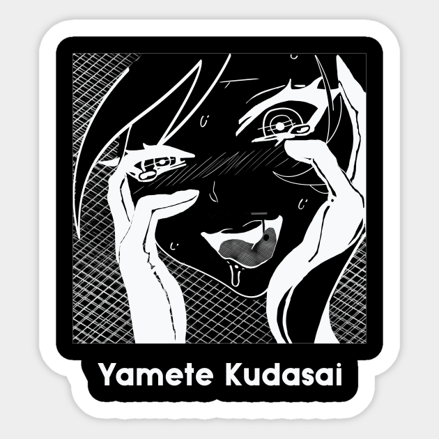 Yamete Kudasai Anime Sticker TeePublic